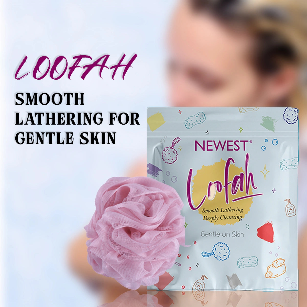 NEWEST LOOFAH SMOOTH LATHERING FOR GENTLE SKIN